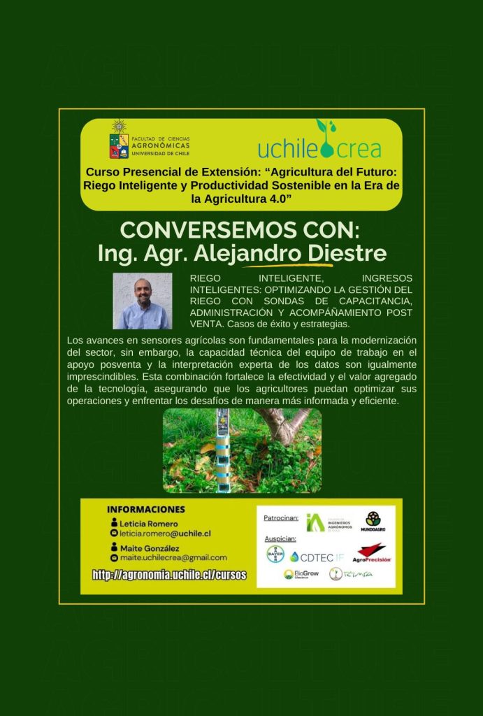  "Agricultura del Futuro: Riego inteligente y productividad sostenible en la era de la agricultura 4.0". Universidad de Chile, en su Grupo UCHILECREA, de la Facultad de Ciencias Agronómicas